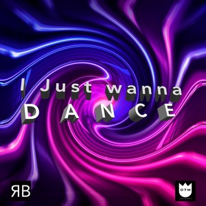 I Just Wanna Dance