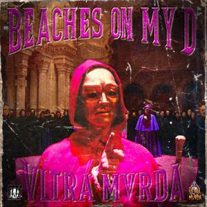 Beaches On My D (Explicit)