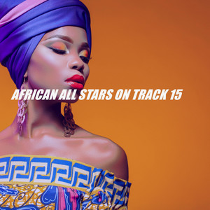 AFRICAN ALL STARS ON TRACK 15