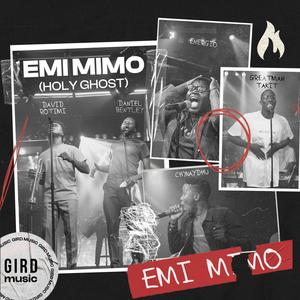 Emi Mimo (Holy Ghost) (feat. David Rotimi, Daniel Bentley, Greatman Takit, Chynaydhu & Energio)