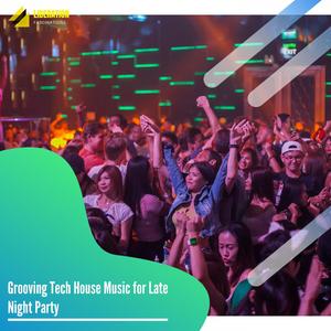 Grooving Tech House Music for Late Night Party