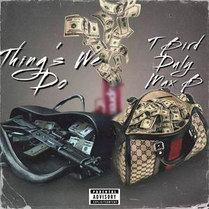 Things We Do (feat. Max B) (Explicit)