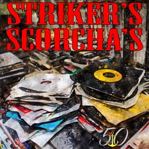 Striker's Scorcha's (Bunny 'Striker' Lee 50th Anniversary Edition)