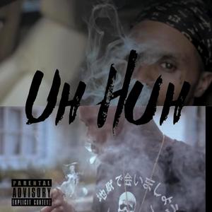 Uh Huh (feat. Blurp Gotti) [Explicit]