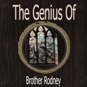 The Genius of Brother Rodney