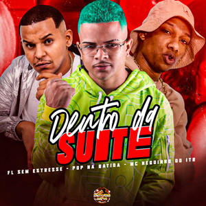 Dentro da Suite (Explicit)