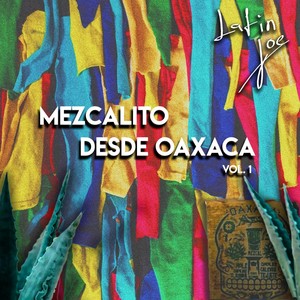 Mezcalito Desde Oaxaca, Vol.1