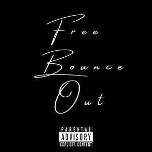 Free Bounce Out (Freestyle) (feat. Bounce Out) [Explicit]