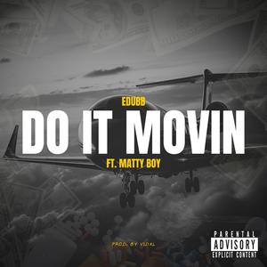 Do it Movin (feat. Matty Boy) (Explicit)