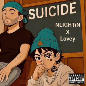 SUICIDE (feat. NLIGHTiN) (Explicit)