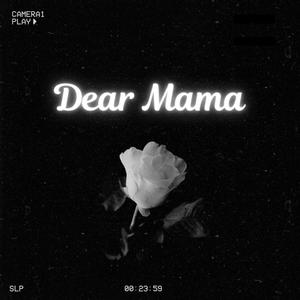 Dear Mama