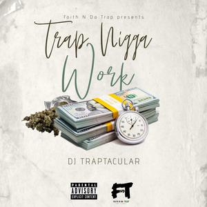 Trap Nigga Work (Explicit)