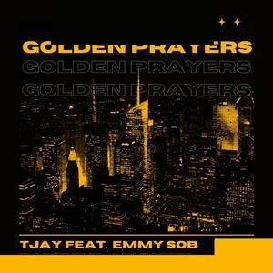 Golden Prayers (feat. TJay)