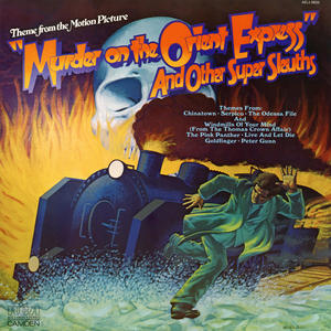 Theme From The Motion Picture "Murder On The Orient Express" And Other Super Sleuths