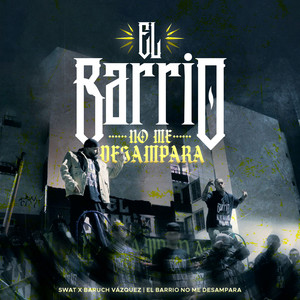 El Barrio No Me Desampara (Explicit)