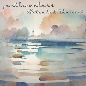 Gentle Waters (Extended Version)