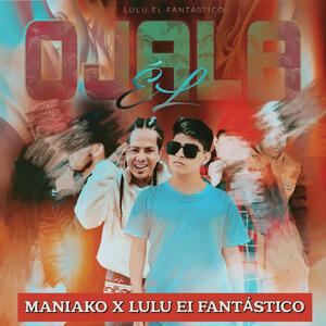 OJALA EL - Musica para Dedicar Tu Ex (feat. Maniako) [Explicit]