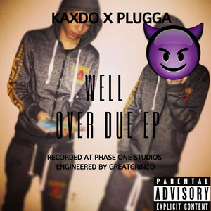 Well over Due - EP (Explicit)