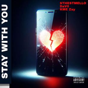 Stay with you (feat. DaV0 & KME Zay) [Explicit]