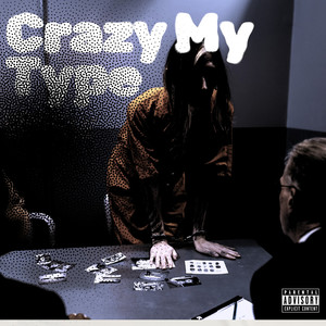 Crazy My Type (Explicit)