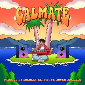 Calmate (feat. Joven Joxxxeo & Solokey)