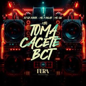 Mtg - Toma Cacete Bct (Explicit)