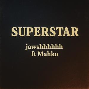 Superstar (feat. Mahko) (Explicit)
