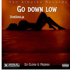 Go Down Low (feat. DJ CLOUD & Friends) (Explicit)