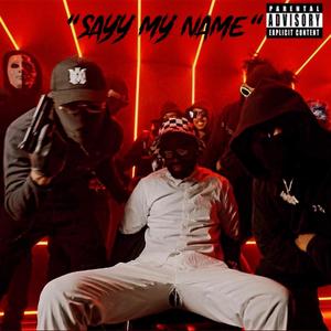 SAYY MY NAME (Explicit)