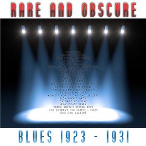 Rare and Obscure Blues 1923 - 1931