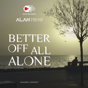 Better off All Alone