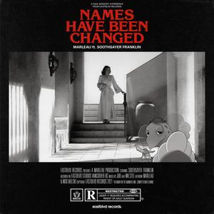 Names Have Been Changed (feat. Soothsayer Franklin) (Explicit)