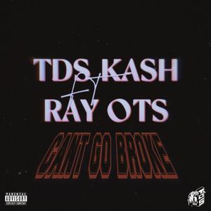 CAN'T GO BROKE (feat. Ray OTS) (Explicit)
