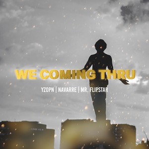 We Coming Thru (feat. Yzopn & Mr. Flipstar)