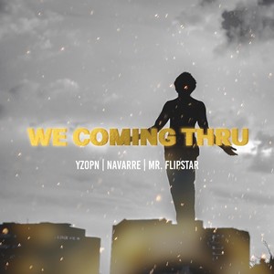 We Coming Thru (feat. Yzopn & Mr. Flipstar) (Explicit)