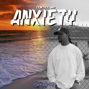 Control My Anxiety (Explicit)