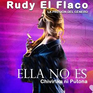 Ella No Es Chivirika ni Putona