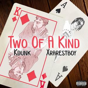 Two Of A Kind (feat. Xrarestboy) [Explicit]