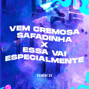 Vem Cremosa Safadinha x Essa Vai Especialmente (Explicit)