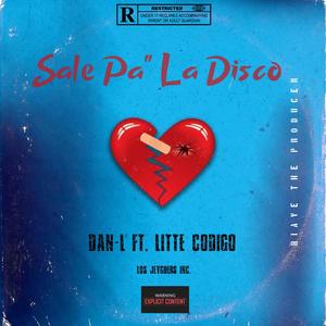 Sale Pa" La Disco (feat. Litte Codigo)