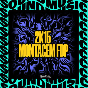 2K15 MONTAGEM FDP (Explicit)