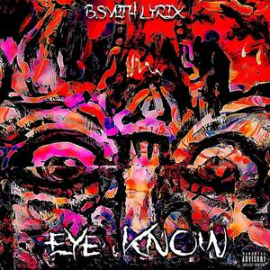 Eye Know (Explicit)