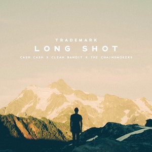 Long Shot (Cash Cash x Clean Bandit x The Chainsmokers)