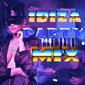 Ibiza Party Mix