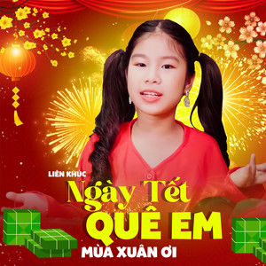 LK Ngày Tết Quê Em - Mùa Xuân Ơi