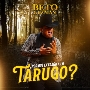 ¿Por qué extraño a lo Tarugo?