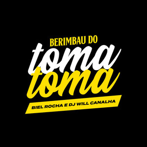 Berimbau do Toma Toma (Explicit)