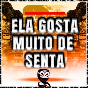 ELA GOSTA MUITO DE SENTA (Explicit)