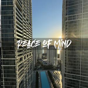 Peace of Mind (Explicit)