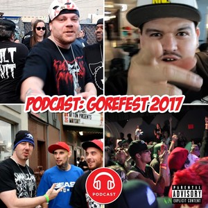 Podcast: Gorefest 2017 (feat. JP Tha Hustler, The White Noize, Snypa da Prophet, Luni Spade & Slyzwicked) [Explicit]